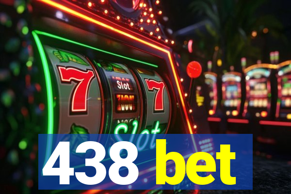 438 bet